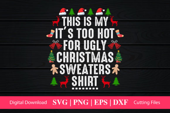This is My It s Too Hot for Ugly Xmas Sw Crafts
